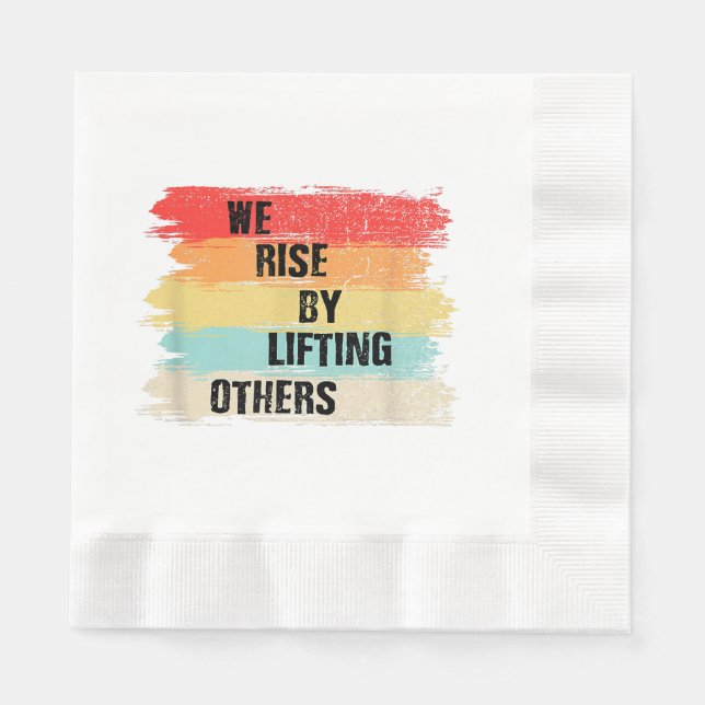 We Rise By Lifting Others Motivational Quotes Napkin (Front)