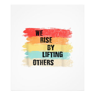 We Rise By Lifting Others Motivational Quotes Photo Print