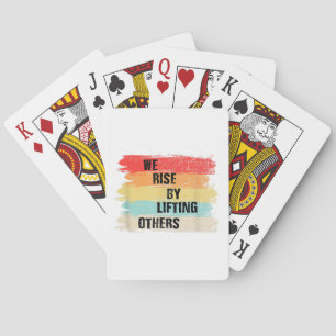 We Rise By Lifting Others Motivational Quotes Playing Cards