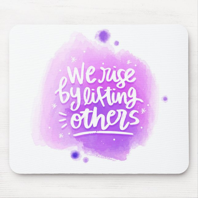 We Rise By Lifting Others Mouse Pad (Front)