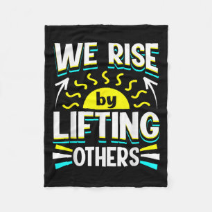 We Rise By Lifting Others Sitive Motivational Quot Fleece Blanket