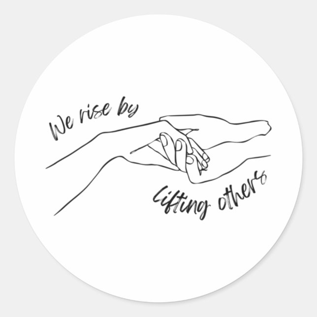 We Rise By Lifting Others Sticker  (Front)