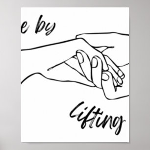 We Rise By Lifting Others Sticker  Poster