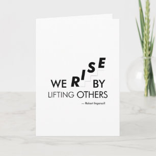 We rise by lifting others thank you card
