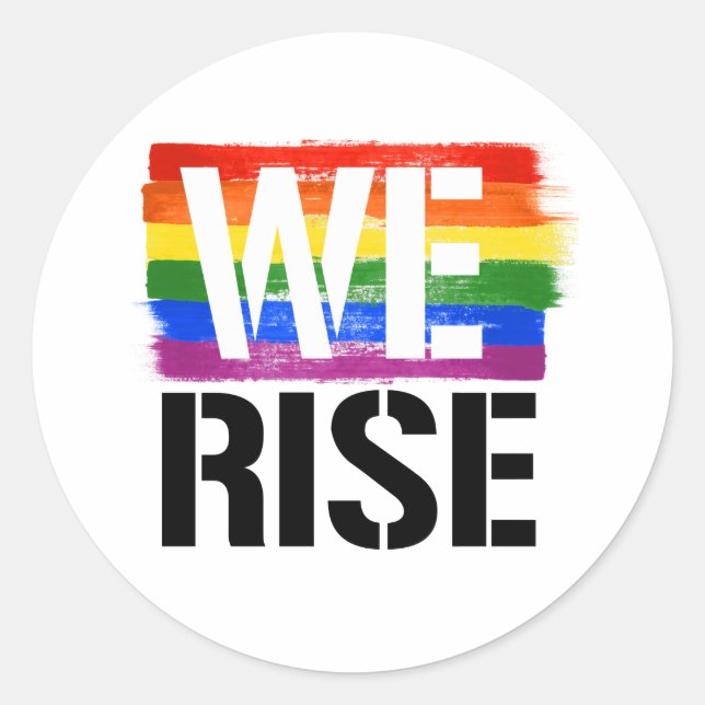 We Rise - LGBTQ Pride -- - LGBTQ Rights -  Classic Round Sticker (Front)