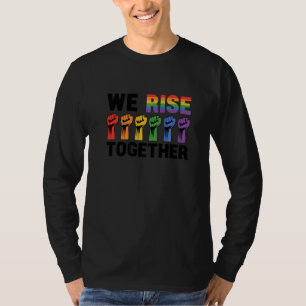 We Rise Together Bisexual Gay Trans Queer Lgbtq Ra T-Shirt