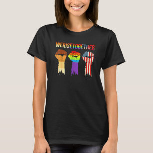 We Rise Together Equality For All Humans - Lgbt Us T-Shirt