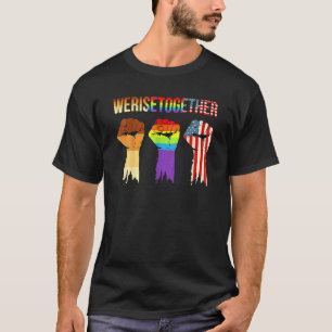 We Rise Together Equality For All Humans - Lgbt Us T-Shirt