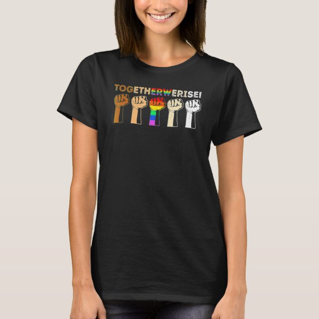 We Rise Together Equality Social Justice T-Shirt (Front)