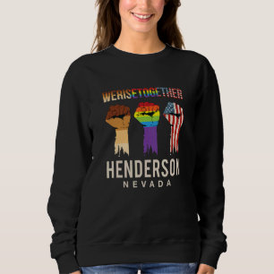 We Rise Together Lgbt Henderson Pride Nevada Socia Sweatshirt