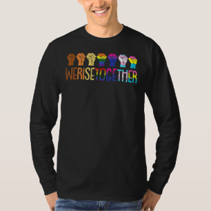 We Rise Together Lgbt Q Pride Social Justice Equal T-Shirt