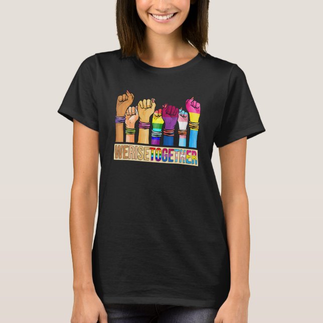 We Rise Together Lgbt-Q Pride Social Justice Equal T-Shirt (Front)