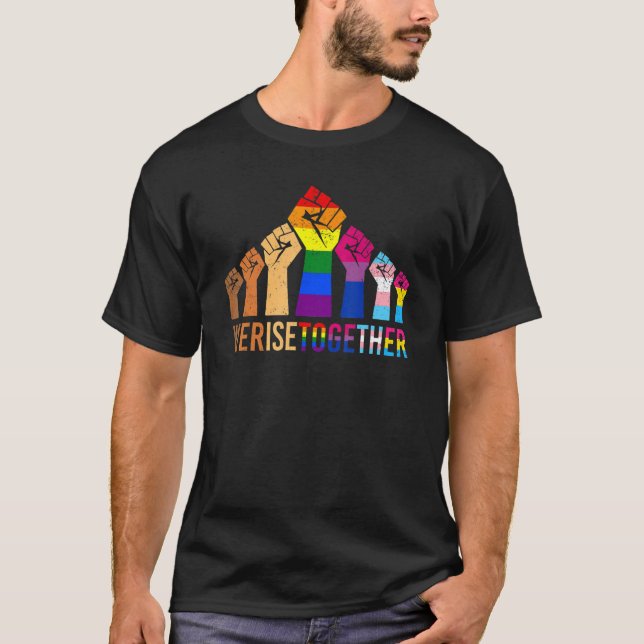 We Rise Together Lgbtq Pride Social Justice Equali T-Shirt (Front)