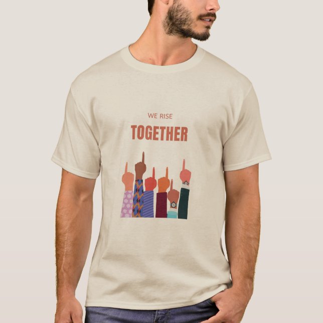 We Rise Together Quotes T-Shirt (Front)