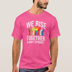 We Rise Together Sandy Springs Lgbtq Georgia Pride T-Shirt