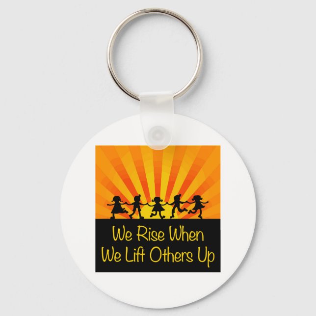 We Rise When We Lift Others Up Key Ring (Front)