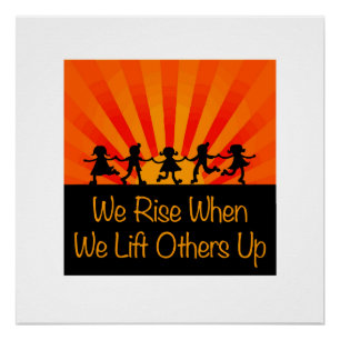 We Rise When We Lift Others Up Poster