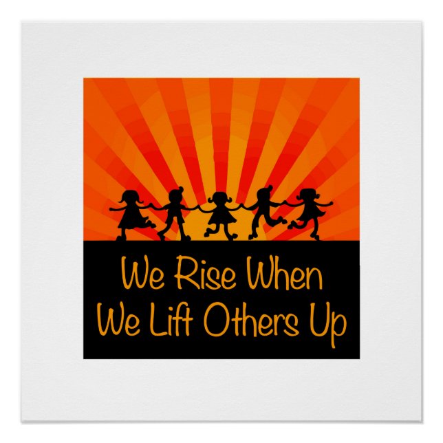 We Rise When We Lift Others Up Poster (Front)