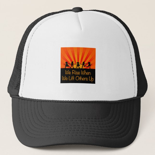 We Rise When We Lift Others Up Trucker Hat (Front)