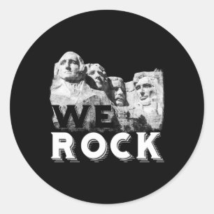 We Rock Mount Rushmore Presidents Sculpture Funny Classic Round Sticker