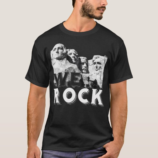 We Rock Mount Rushmore Presidents Sculpture T-Shirt (Front)