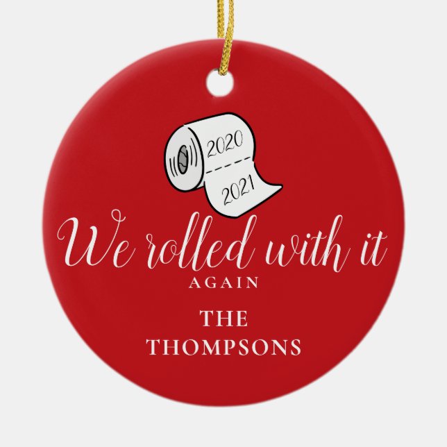 We Rolled With It Again Funny Christmas Holiday Ceramic Tree Decoration (Front)