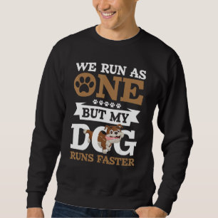 We Run As One  Dog Trainer Animal  Pet Owner Sweatshirt