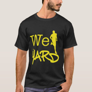 We Run The Yard - T-Shirt