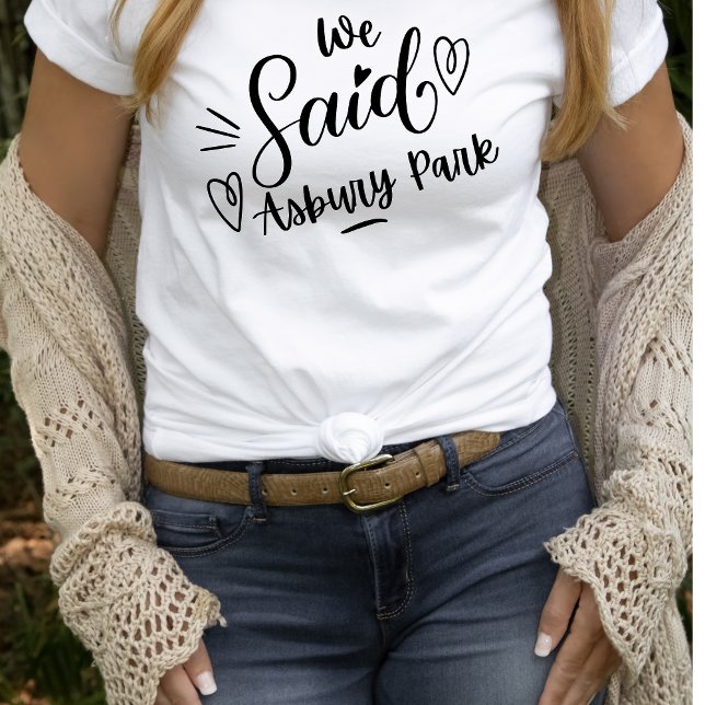 We Said Asbury Park White Funny Bachelorette  T-Shirt (Creator Uploaded)