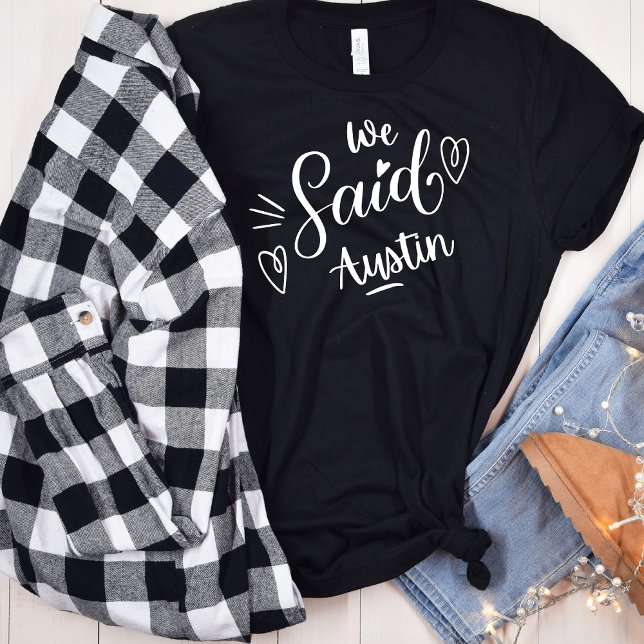 We Said Austin Funny  Black Bachelorette Party    T-Shirt (Creator Uploaded)