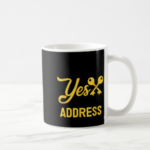 We Said Yes To The Address 2026 Real Estate New Ho Coffee Mug