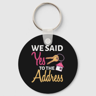 We Said Yes To The Address First Home Owner New Ho Key Ring