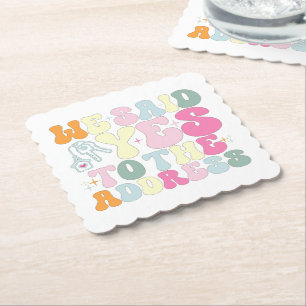We Said Yes To The Address Homeowner Funny Groovy Paper Coaster