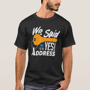 We Said Yes To The Address T-Shirt
