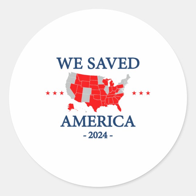 We Saved America 2024  Classic Round Sticker (Front)