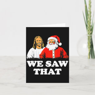 We Saw That! Santa And Jesus Are Always Watching C Card