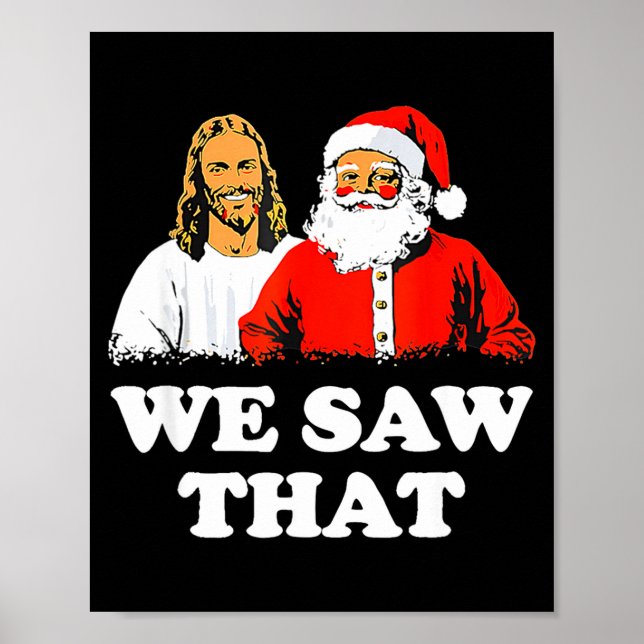 We Saw That! Santa And Jesus Are Always Watching C Poster (Front)