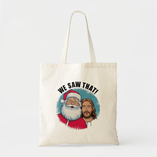 WE SAW THAT! Santa and Jesus Are Always Watching Tote Bag (Front)