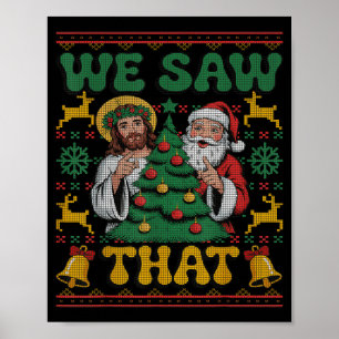 We Saw That Santa Jesus Kids Matching Parents Ugly Poster