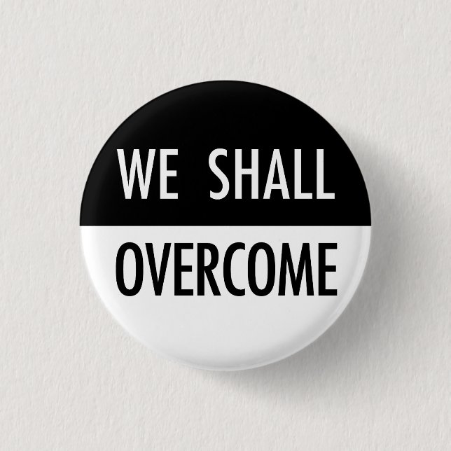 We Shall Overcome 3 Cm Round Badge (Front)