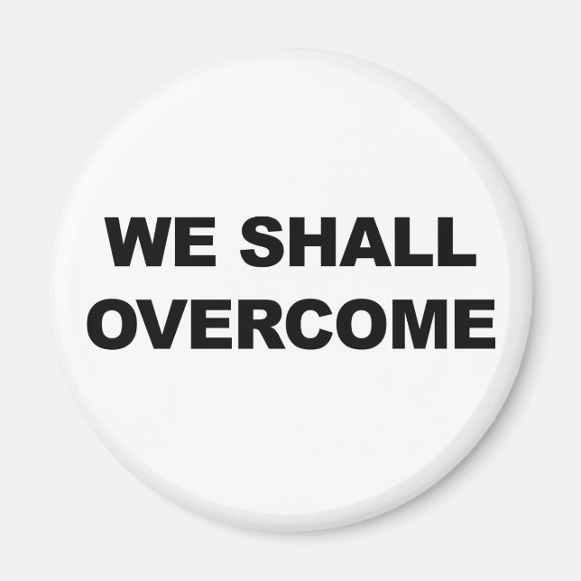 WE SHALL OVERCOME MAGNET (Front)