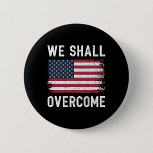We Shall Overcome Protest American Flag  6 Cm Round Badge