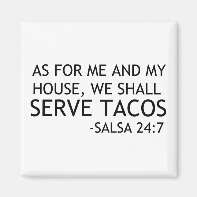 WE SHALL SERVE TACOS MAGNET (Front)