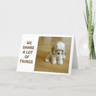 WE "SHARE" A LOT OF THINGS-OUR BIRTHDAY-THE "BEST" CARD