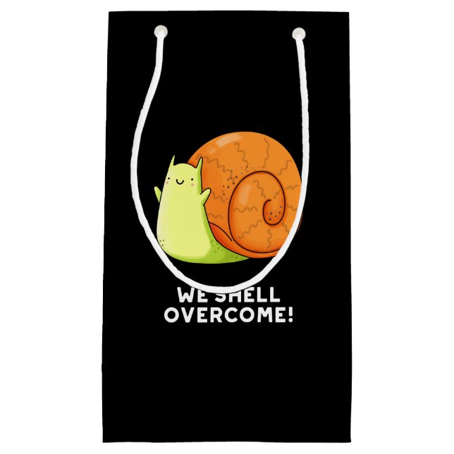 We Shell Overcome Funny Positive Snail Pun Dark BG Small Gift Bag (Front)