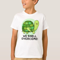 We Shell Overcome Funny Tortoise Pun