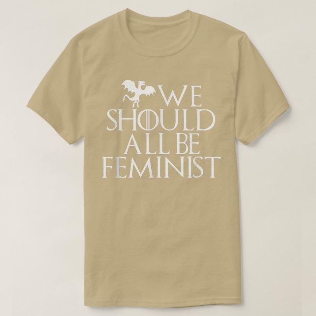 We Should All Be FeministFunny Feminism Gift Tee 6 (Design Front)