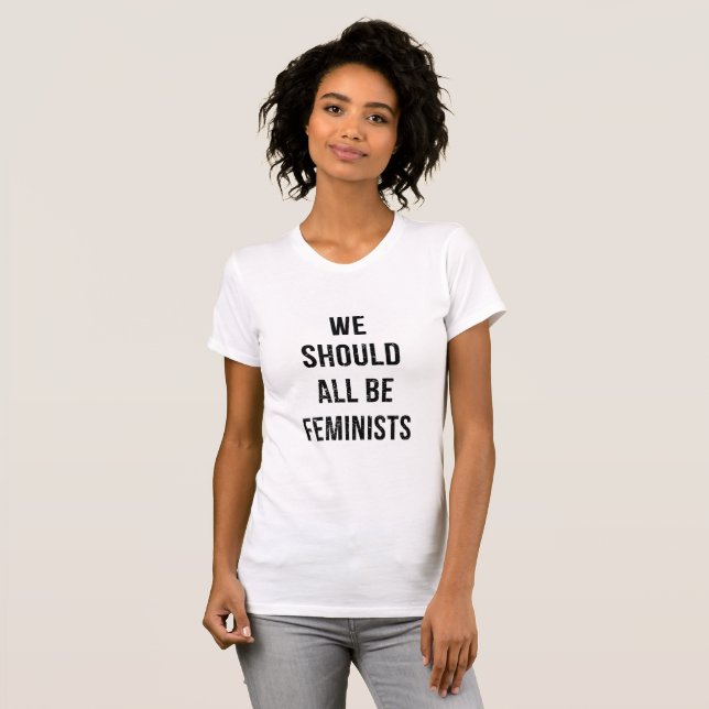 We Should All Be Feminists T-Shirt (Front Full)