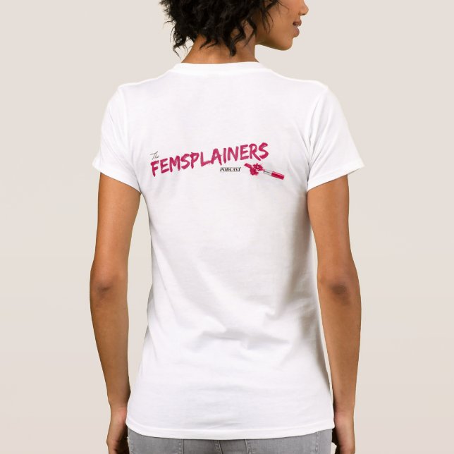 "We Should All Be Femsplainers" T-Shirt (Back)