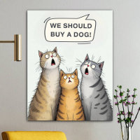 We Should Buy A Dog Funny Cats